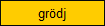 gr�dj