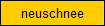 neuschnee